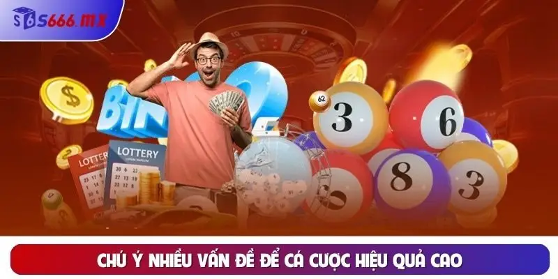 Chú ý nhiều vấn đề để cá cược hiệu quả cao