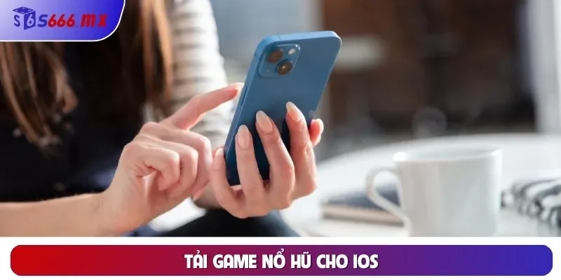 Tải game Nổ Hũ cho iOS