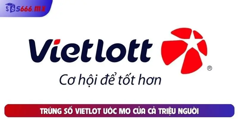 Trúng Số Vietlot Ước Mơ Của Cả Triệu Người, Bạn Có Biết?